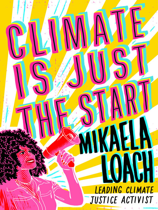 Title details for Climate Is Just the Start by Mikaela Loach - Wait list